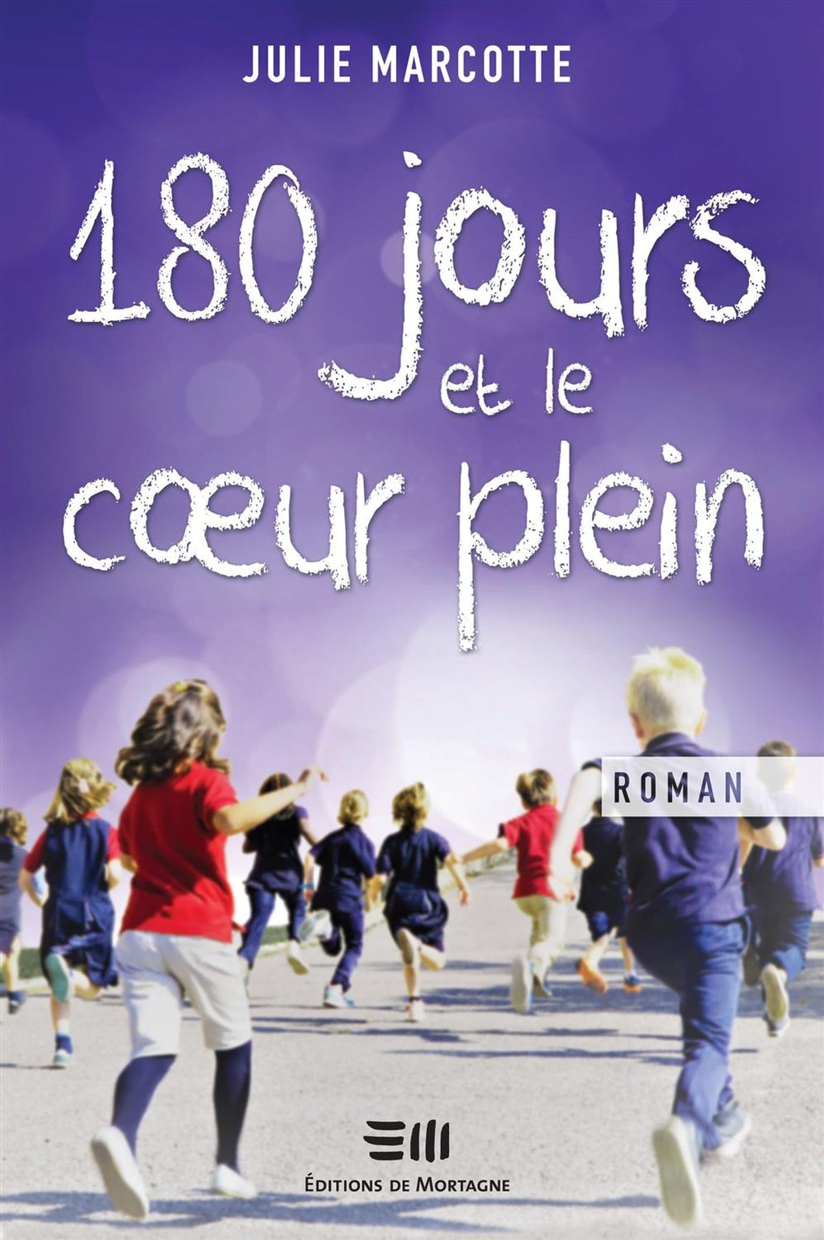 180 Jours et le cœur plein - Julie Marcotte
