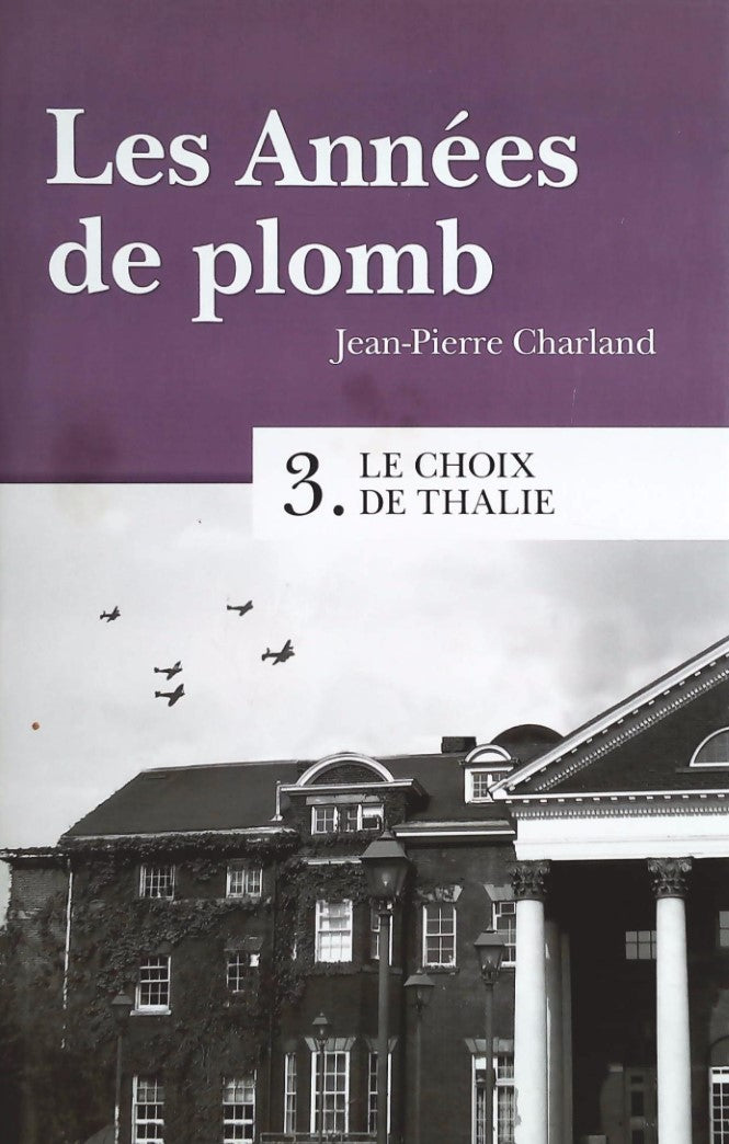 Livre ISBN Les années de plomb # 3 : Le choix de Thalie (Jean-Pierre Charland)
