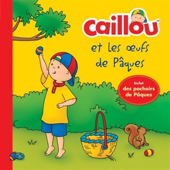 Caillou : Caillou et les oeufs de Pâques