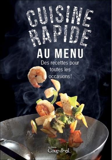 Cuisine rapide au menu : Des recettes pour toutes les occasions!
