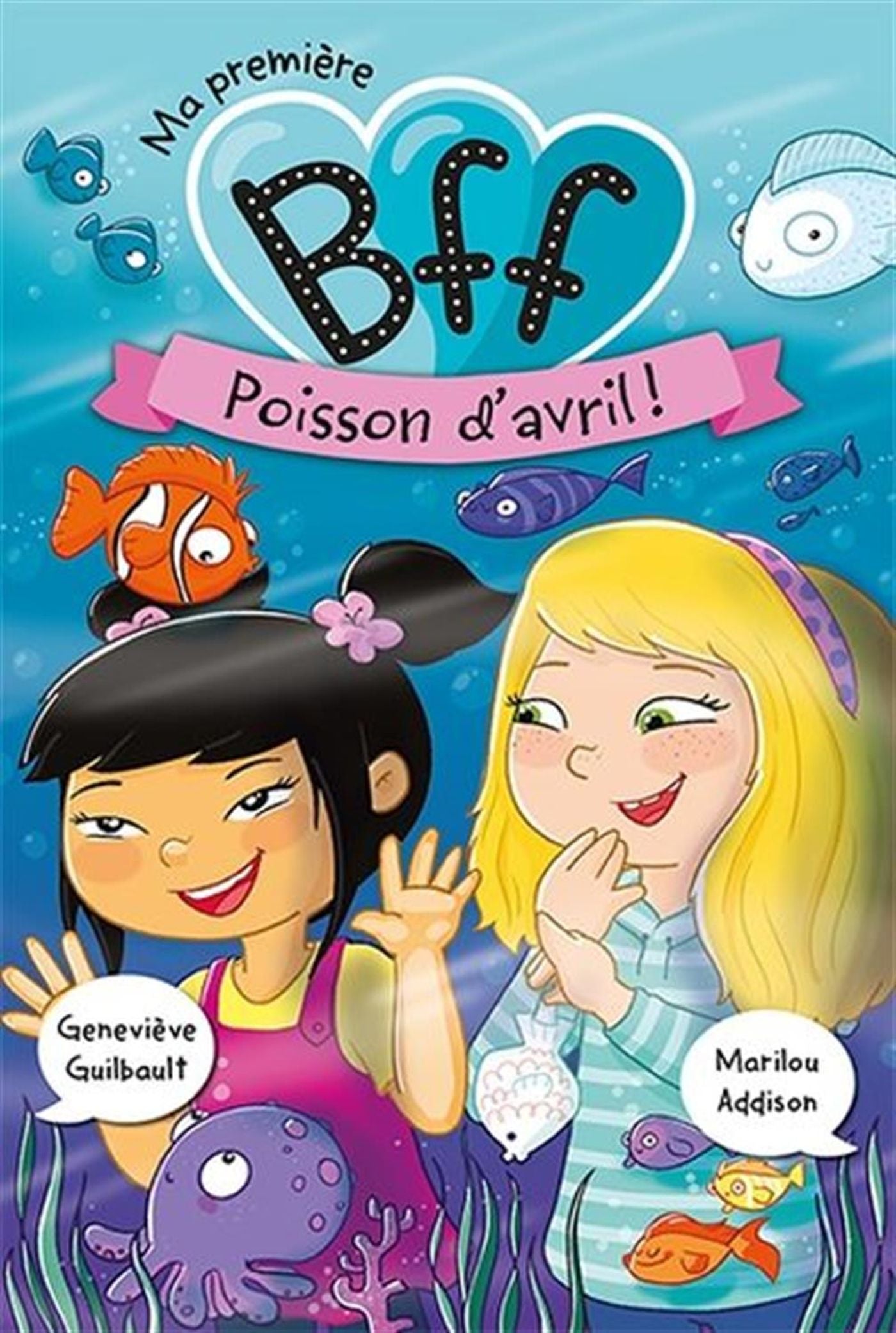 Ma première BFF # 7 : Poisson d'avril ! - Marilou Addison