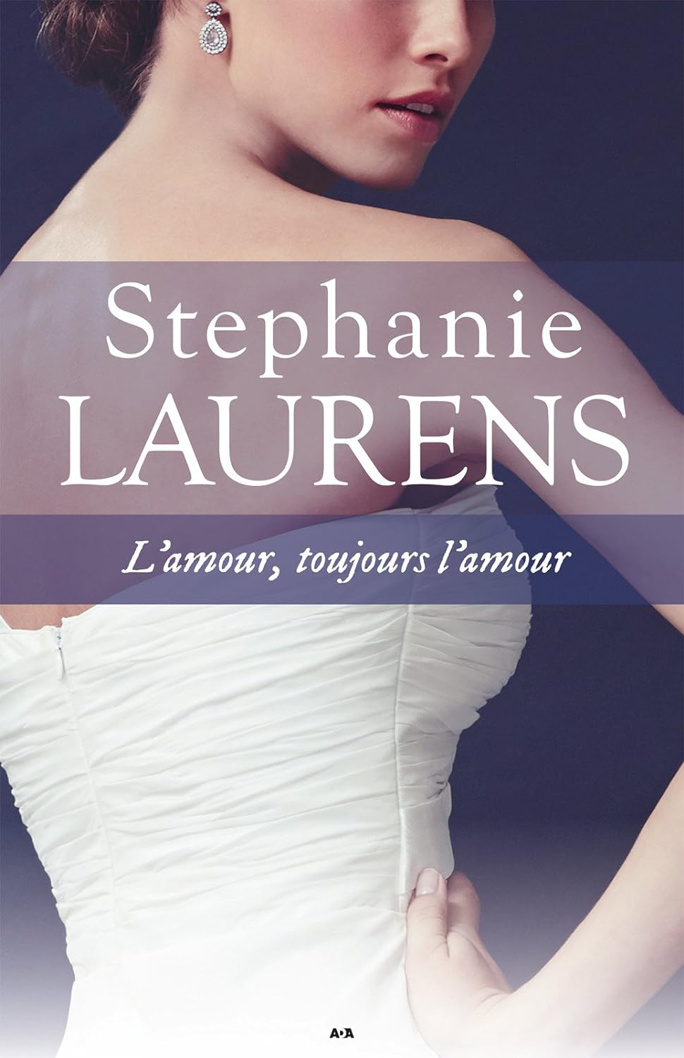 Cynster # 6 : L’amour, toujours l’amour - Stephanie Laurens