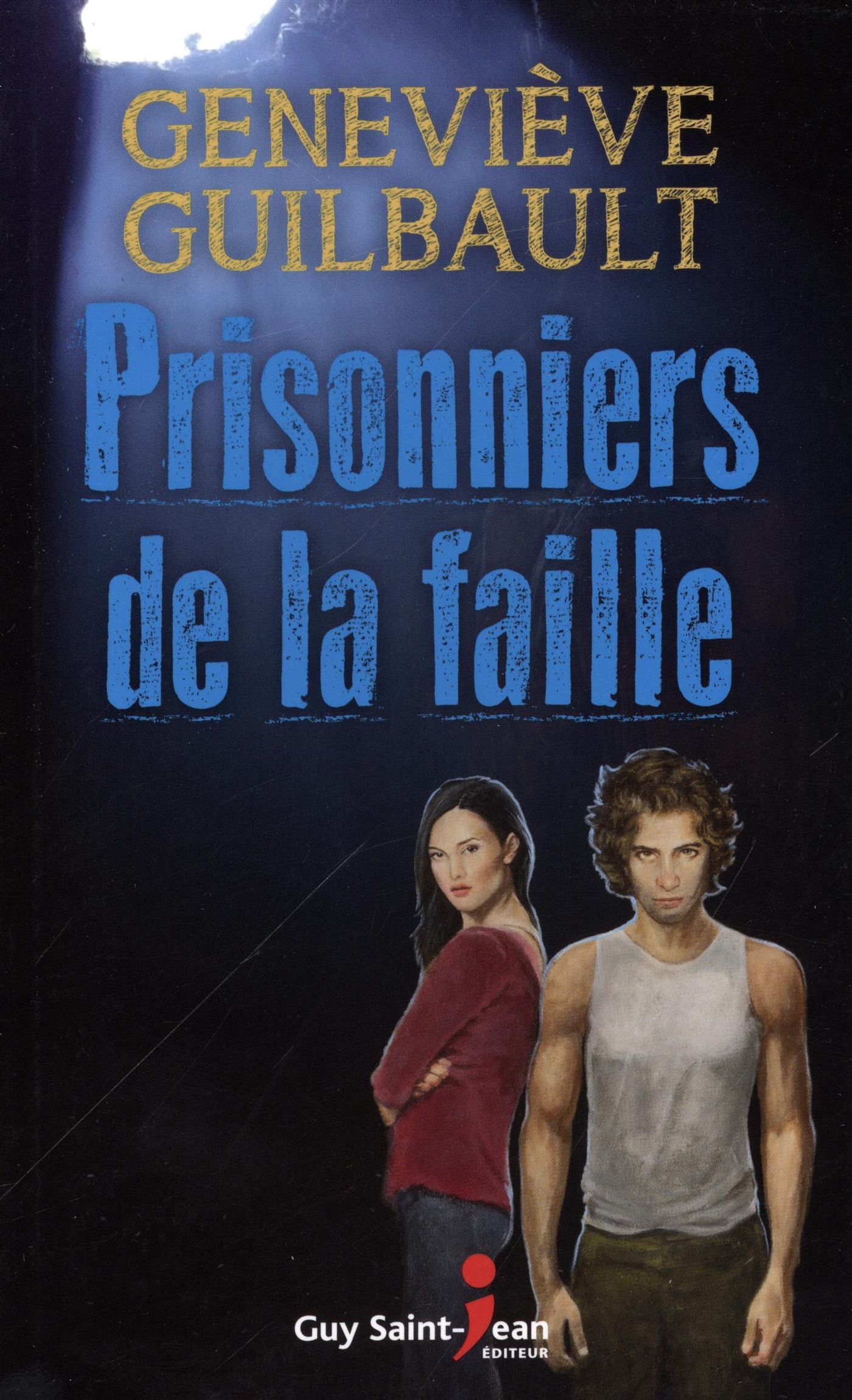 Prisonniers de la faille - Geneviève Guilbault