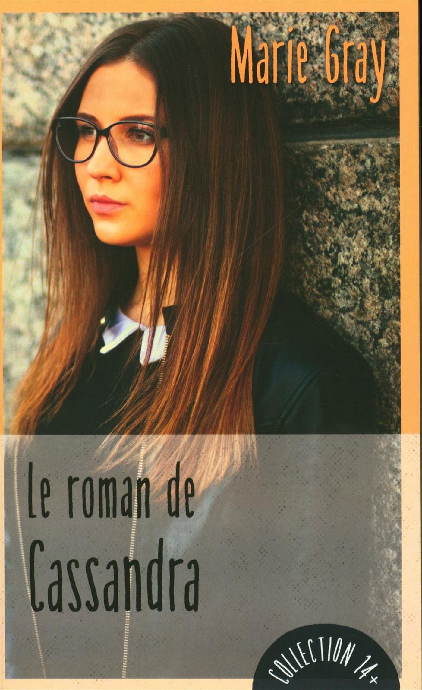 Dans ta face : Le roman de Cassandra - Marie Gray