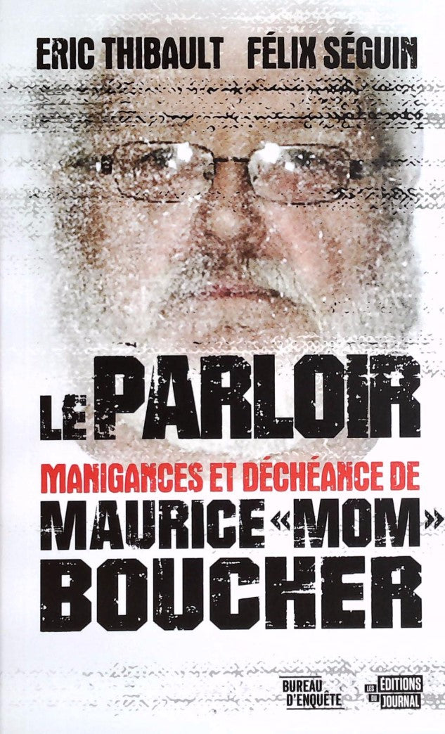 Livre ISBN 2897611545 Le parloir: Manigances et déchéances de Maurice « Mom » Boucher (Éric Thibault)