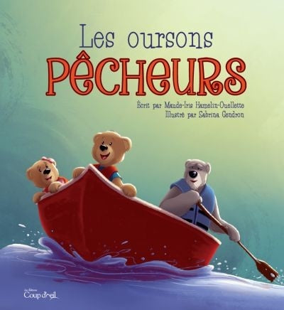 Les oursons pêcheurs - Maude-Iris Hamelin-Ouellette