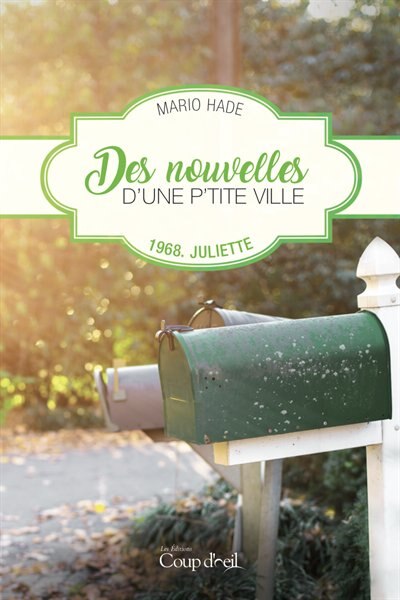 Des nouvelles d'une P'tite Ville # 2 : 1968 : Juliette - Mario Hade