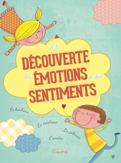 À la découverte des émotions et des sentiments - Catherine Girard-Audet