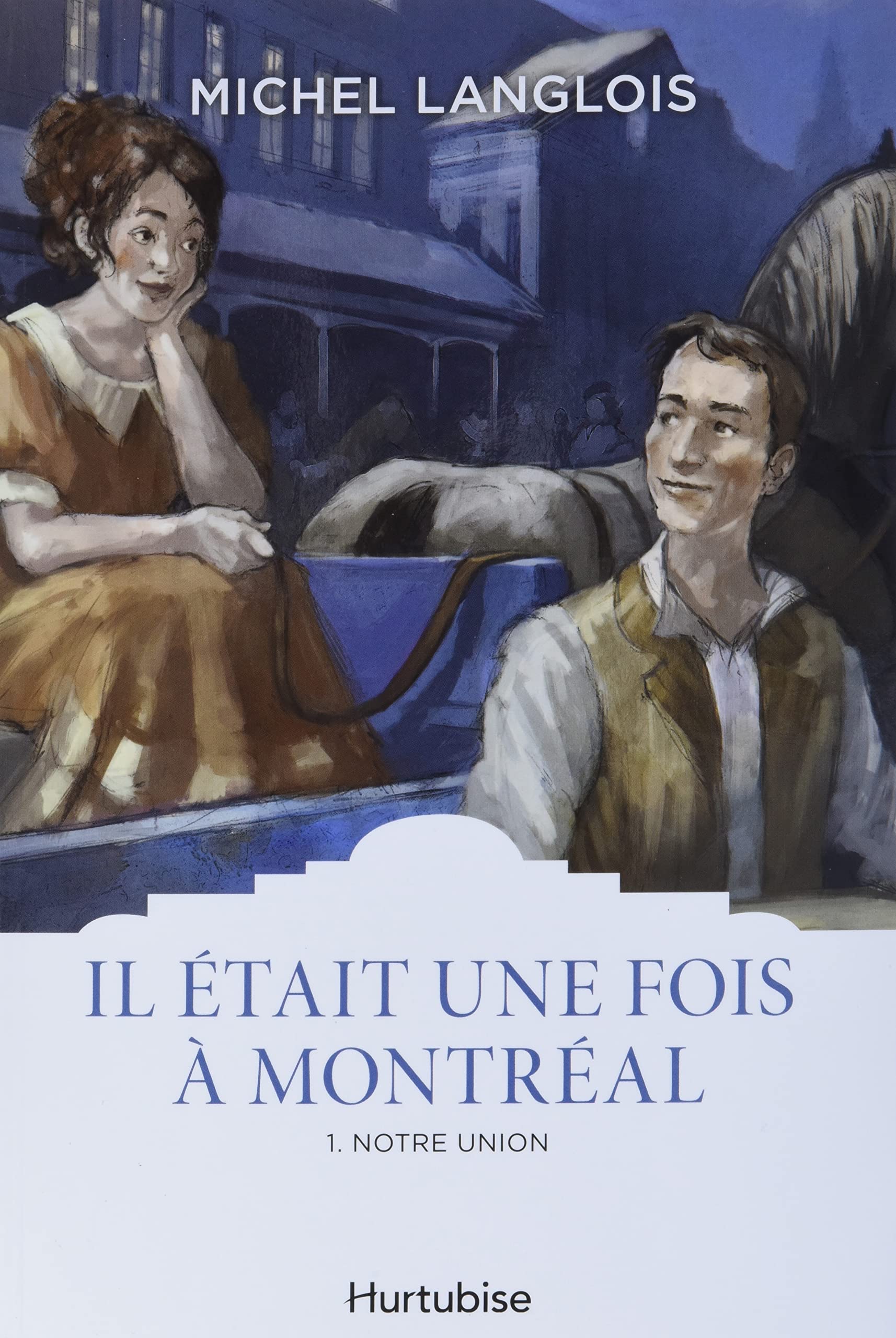 Livre ISBN Il était une fois Montréal # 1 : Notre union (Michel Langlois)