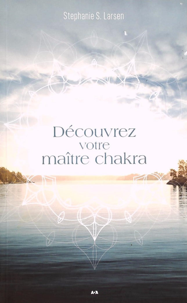 Livre ISBN 2897863145 Découvrez votre maître chakra (Stephanie S. Larsen)