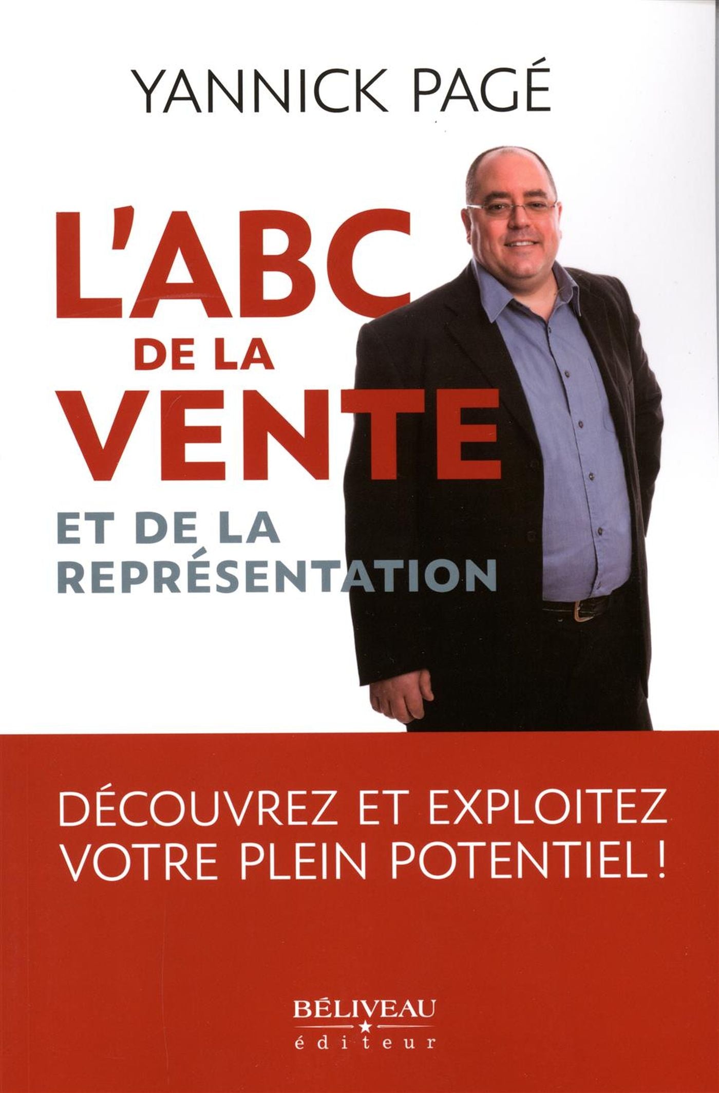 L'ABC de la vente et de la représentation - Yannick Pagé