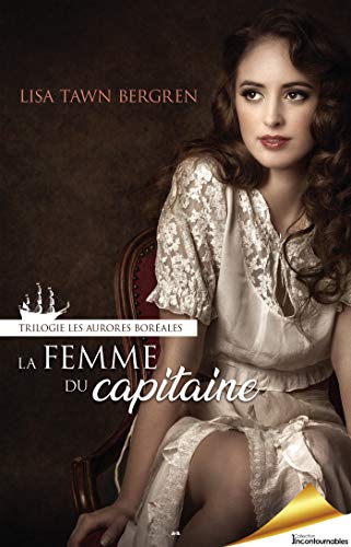 Les aurores boréales # 1 : La femme du capitaine - Lisa Tawn Bergen