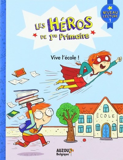 Les héros de 1re année : Vive l'école! - Alexia Romatif