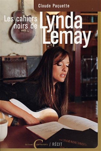 Les cahiers noirs de Lynda Lemay - Claude Paquette