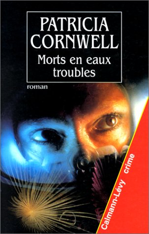 Morts en eaux troubles - Patricia Cornwell