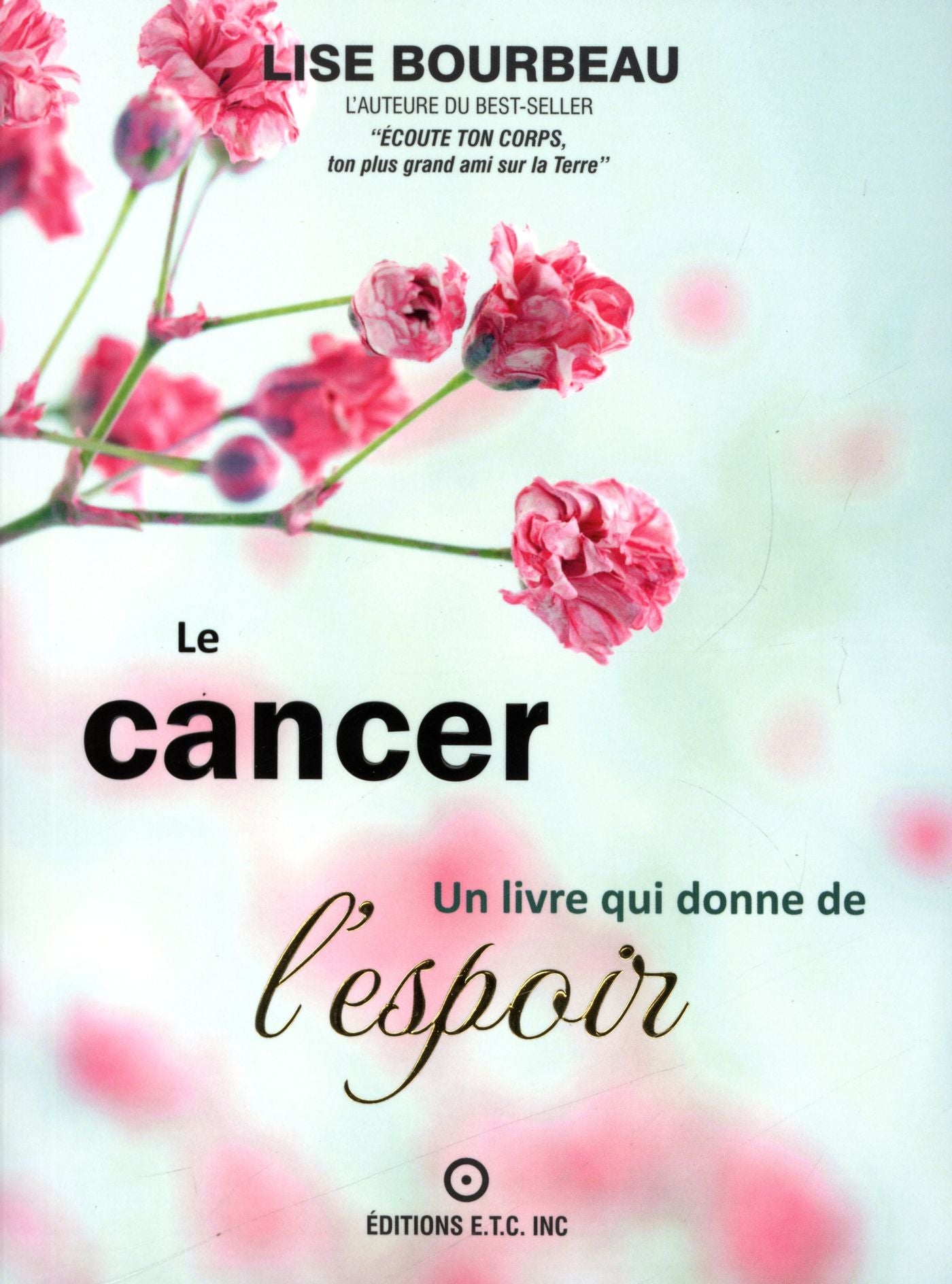 Le cancer, Un livre qui donne de l'espoir - Lise Bourbeau