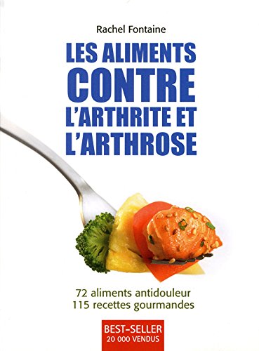 Les aliments contre l'arthrite et l'arthrose - Rachael Fontaine