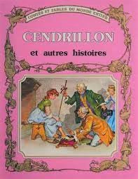 Contes et fables du monde entier : Cendrillons et autres histoires