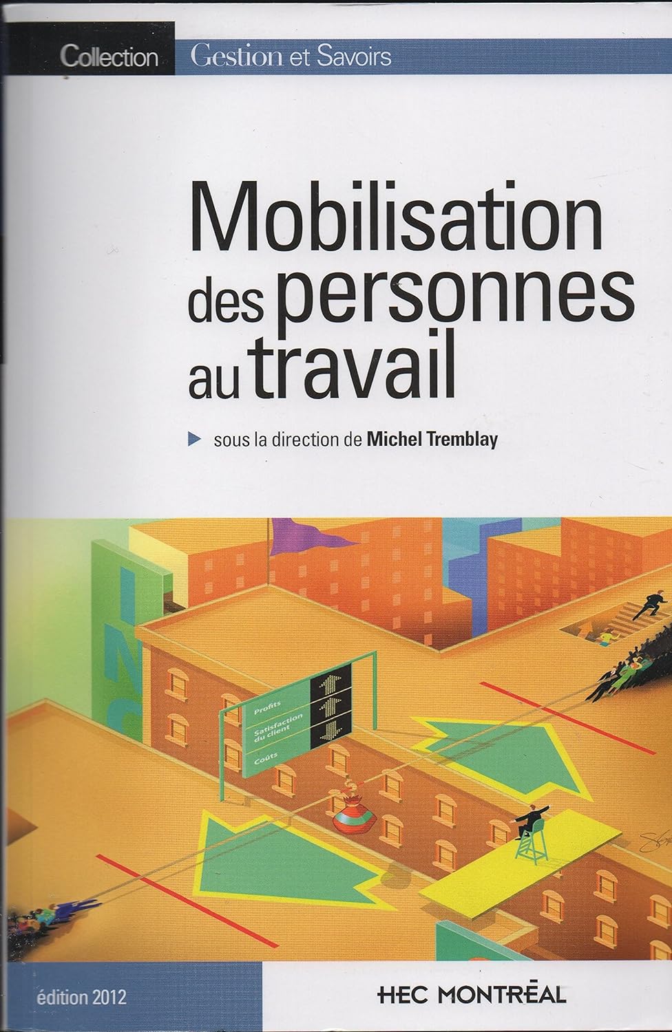 Gestion et savoirs : Mobilisation des personnes au travail - Michel Tremblay