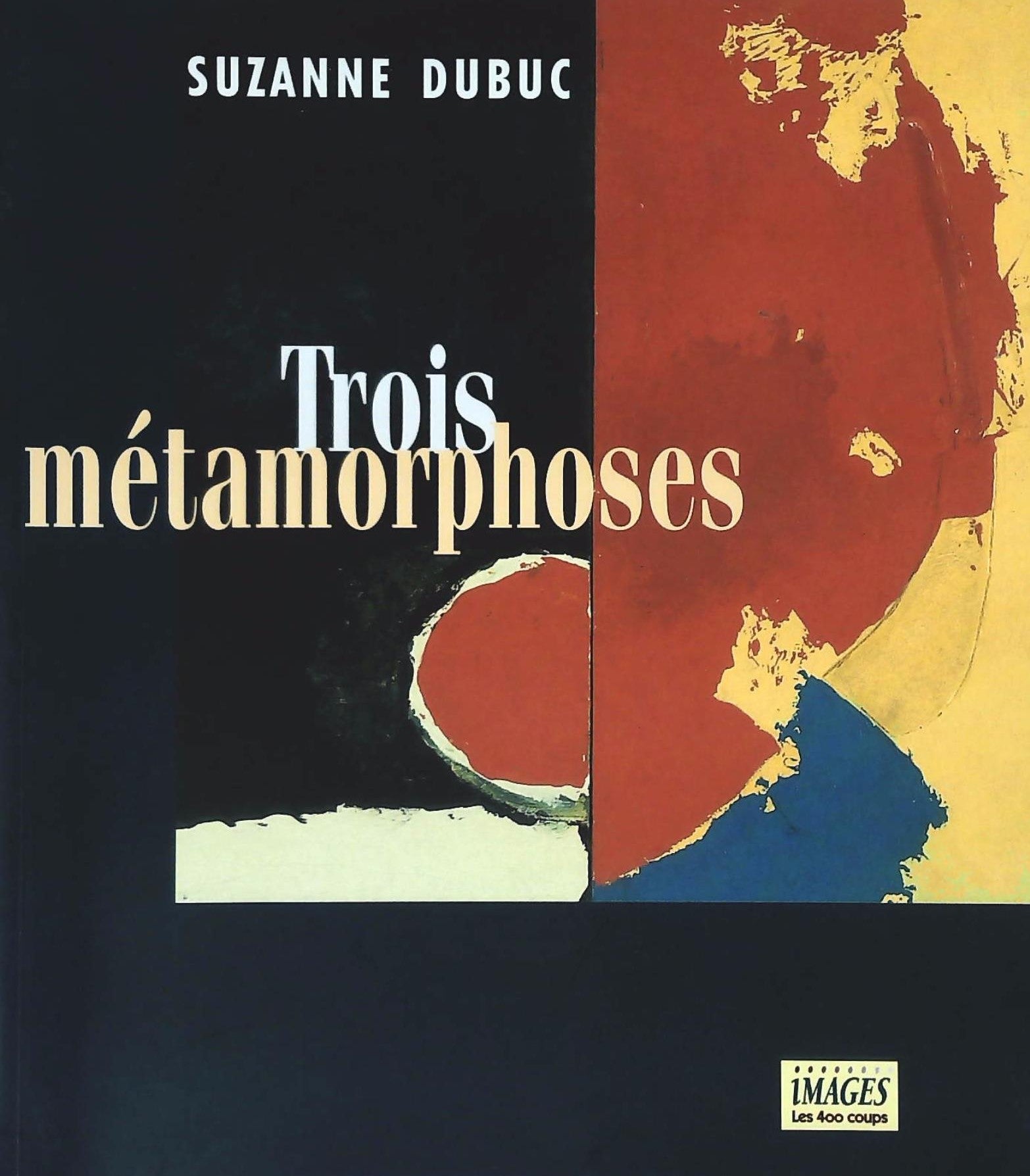 Livre ISBN 2921620669 Trois métamorphoses (Suzanne Dubuc)