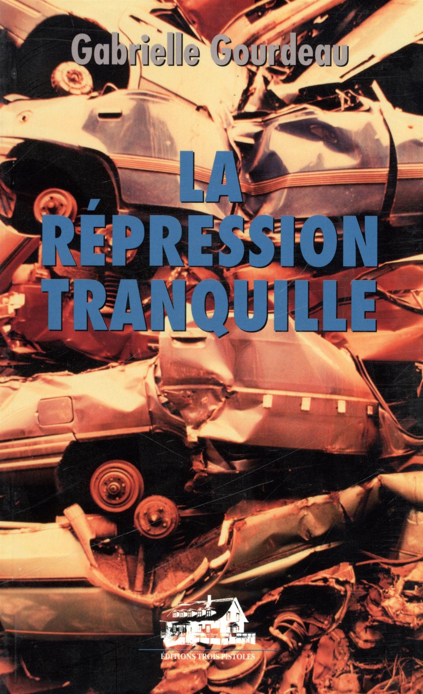 La répression tranquille - Gabrielle Gourdeau