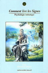 Comment lire les Signes : Psychologie initiatique - Kaya