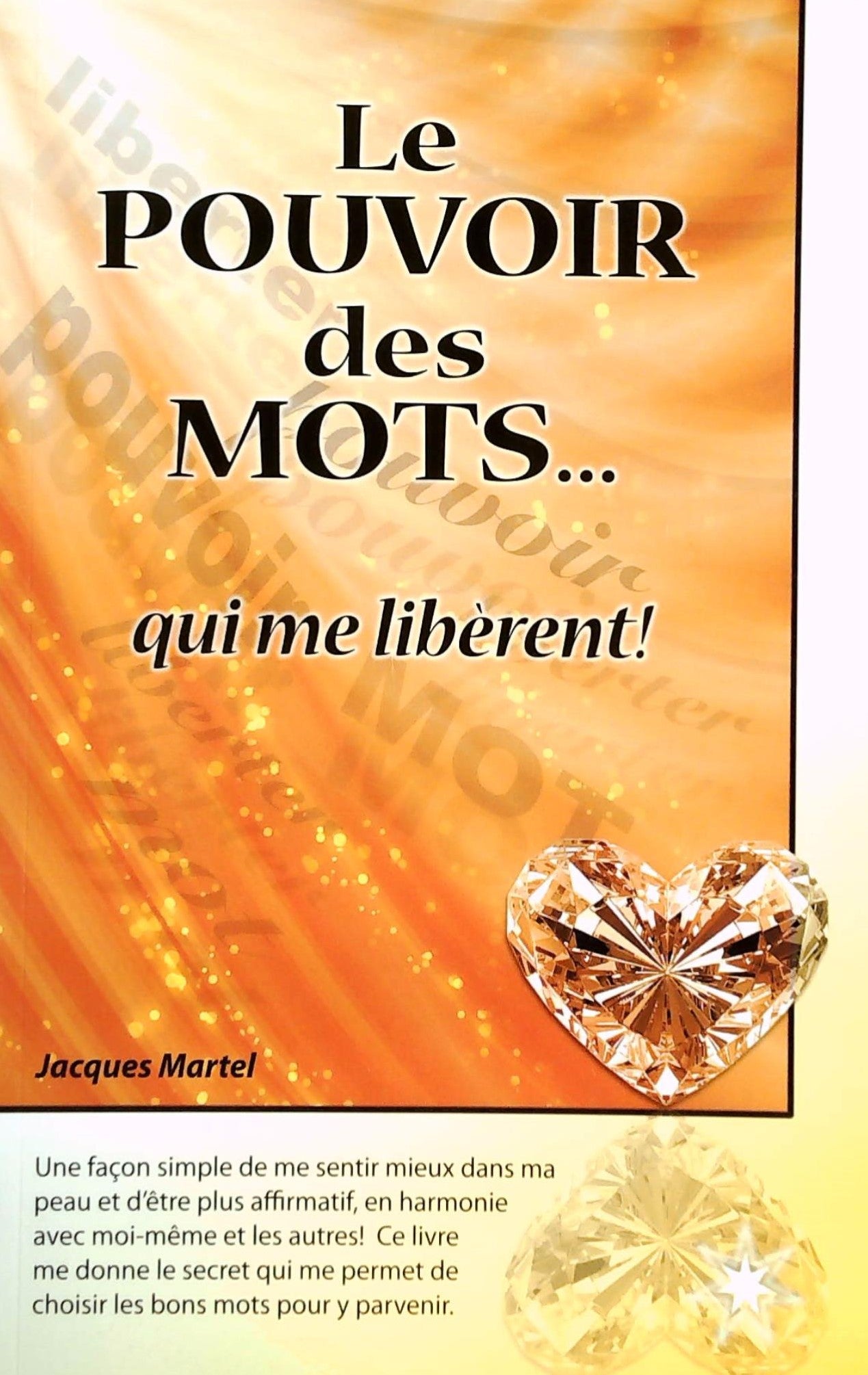 Livre ISBN Le pouvoir des mots qui me libèrent! (Jacques Martel)