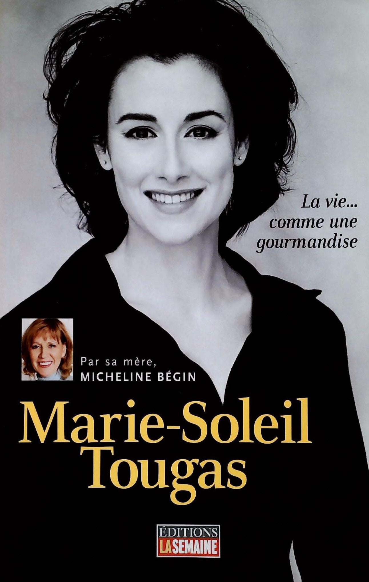 Livre ISBN 2923501209 Marie-Soleil Tougas : La vie comme une gourmandise (Micheline Bégin)