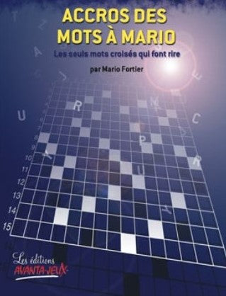 Accros des mots à Mario : Les seuls mots croisés qui font rire - Mario Fortier