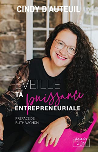 Éveille ta puissance entrepreneuriale - Cindy D'Auteuil