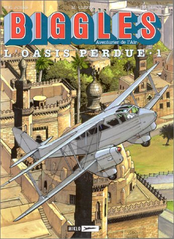 Biggles - Aventurier de l'air # 1 : L'oasis perdue - William Earl Johns