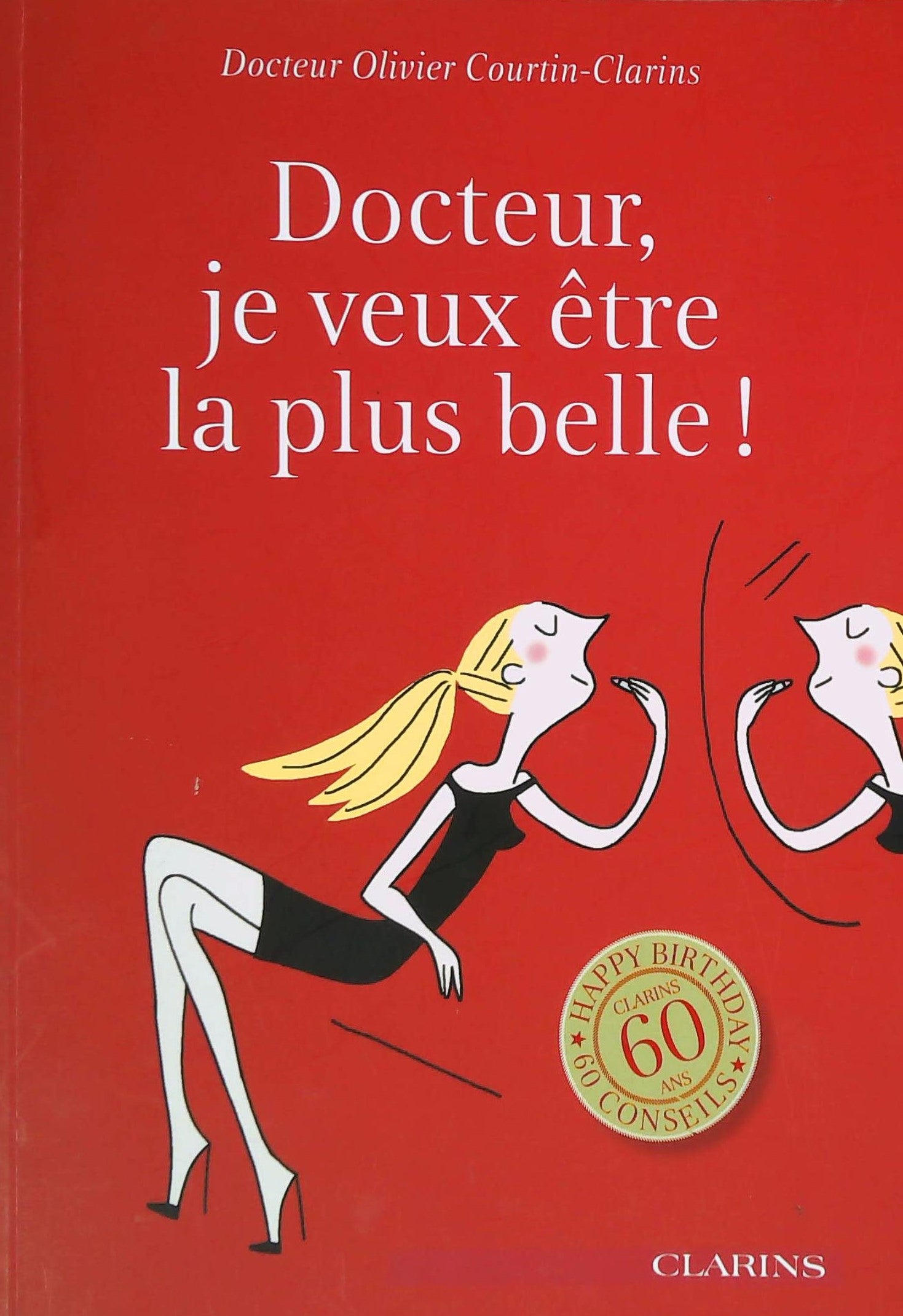 Livre ISBN 2955016608 Docteur, je veux être la plus belle! (Olivier Courtin-Clarins)