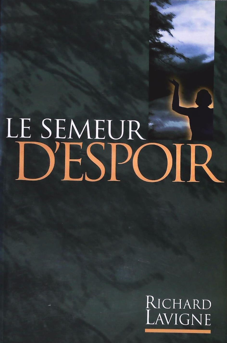 Livre ISBN 2980432709 Le semeur d'espoir (Richard Lavigne)