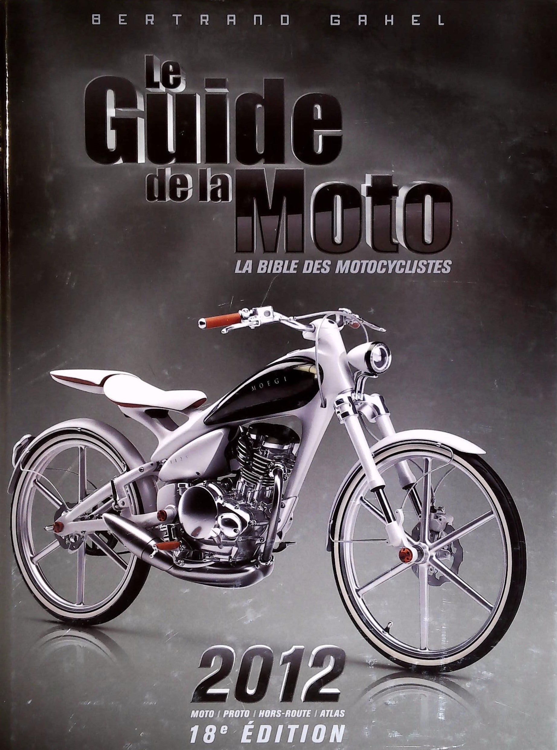 Le guide de la moto 2012 - Bertrand Gahel