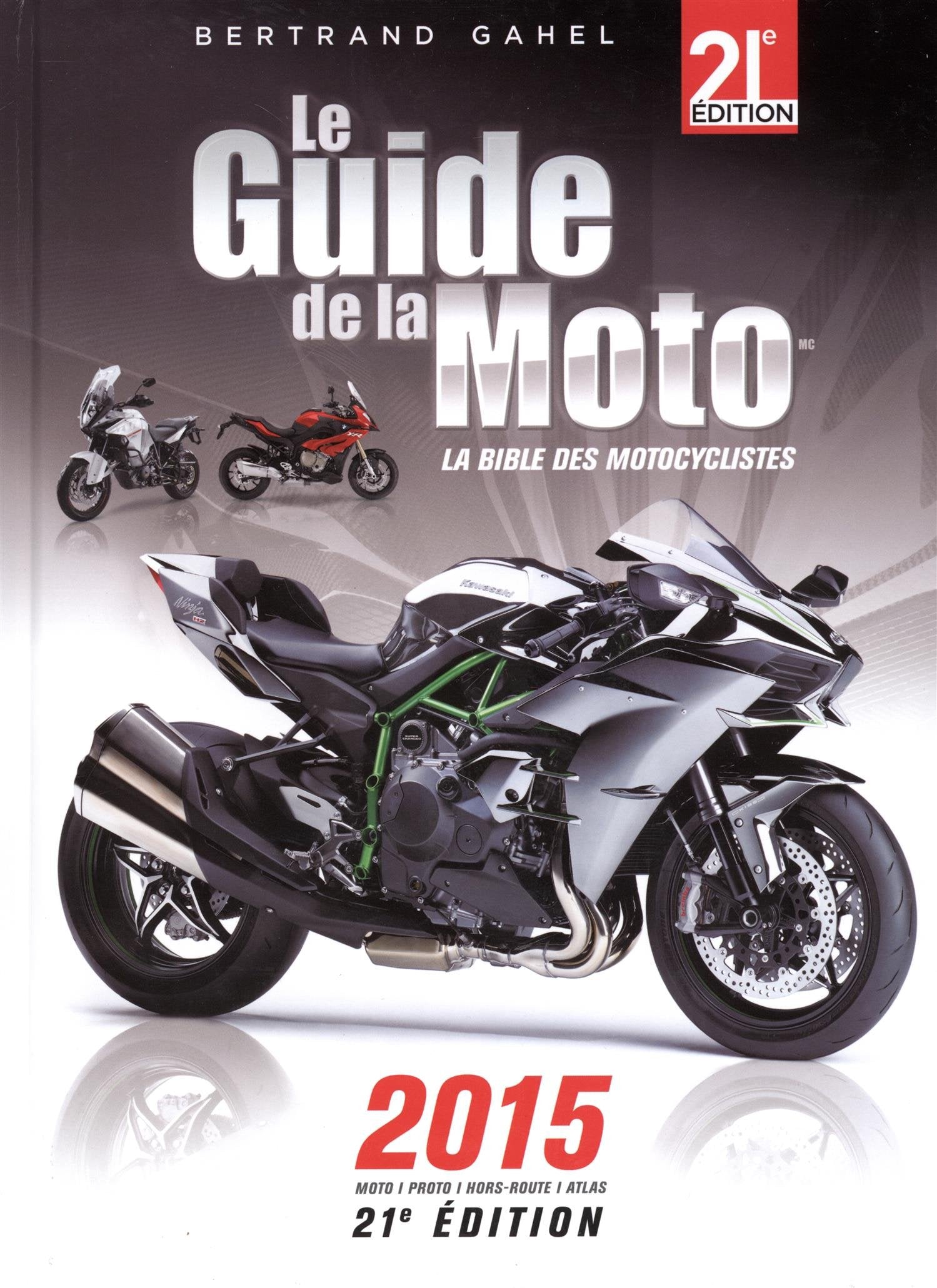 Le guide de la moto 2015 - Bertrand Gahel