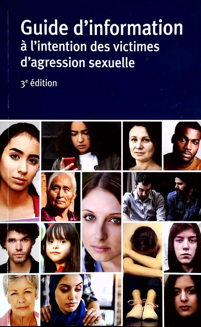 Guide d'information à l'intention des victimes d'agression sexuelle (3e éd.)