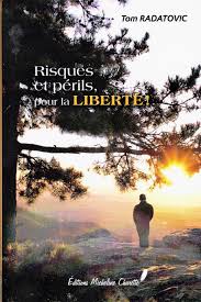 Risques et périls, pour la liberté ! - Tom Radatovic