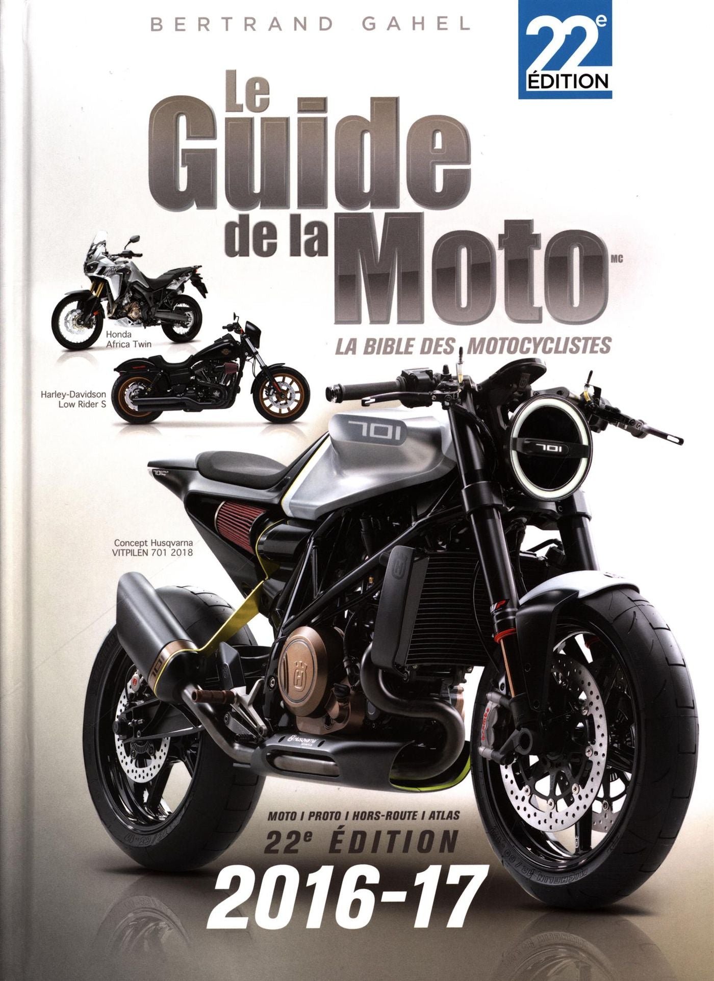 Le Guide de la Moto 2016-17 (22e édition) - Bertrand Gahel