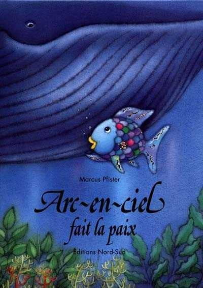 Arc-en-ciel fait la paix - Marcus Pfister