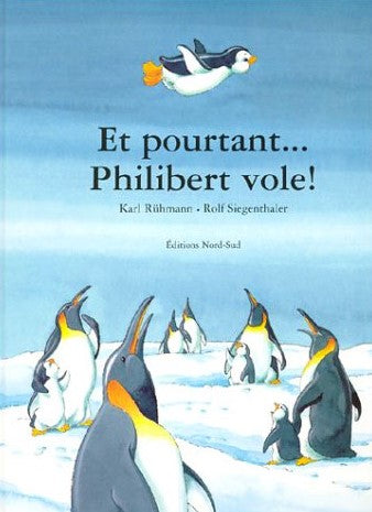 Et pourtant... Philibert vole ! - Karl Rühmann