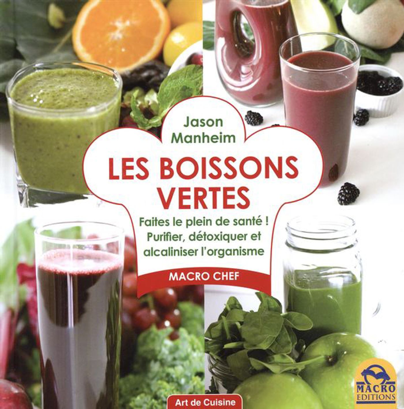 Les boissons vertes: faites le plain de santé! Purifier, détoxiquer et alcaliniser l'organisme - Jason Manheim