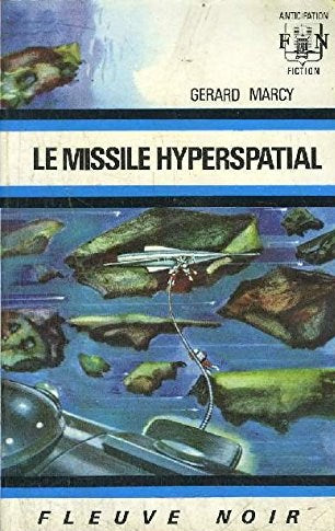 Livre ISBN Anticipation Fiction : Le missile hyperspacial (Gérard Marcy)