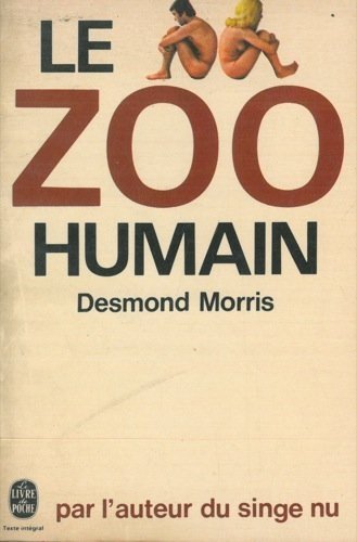 Le zoo humain - Desmond Morris