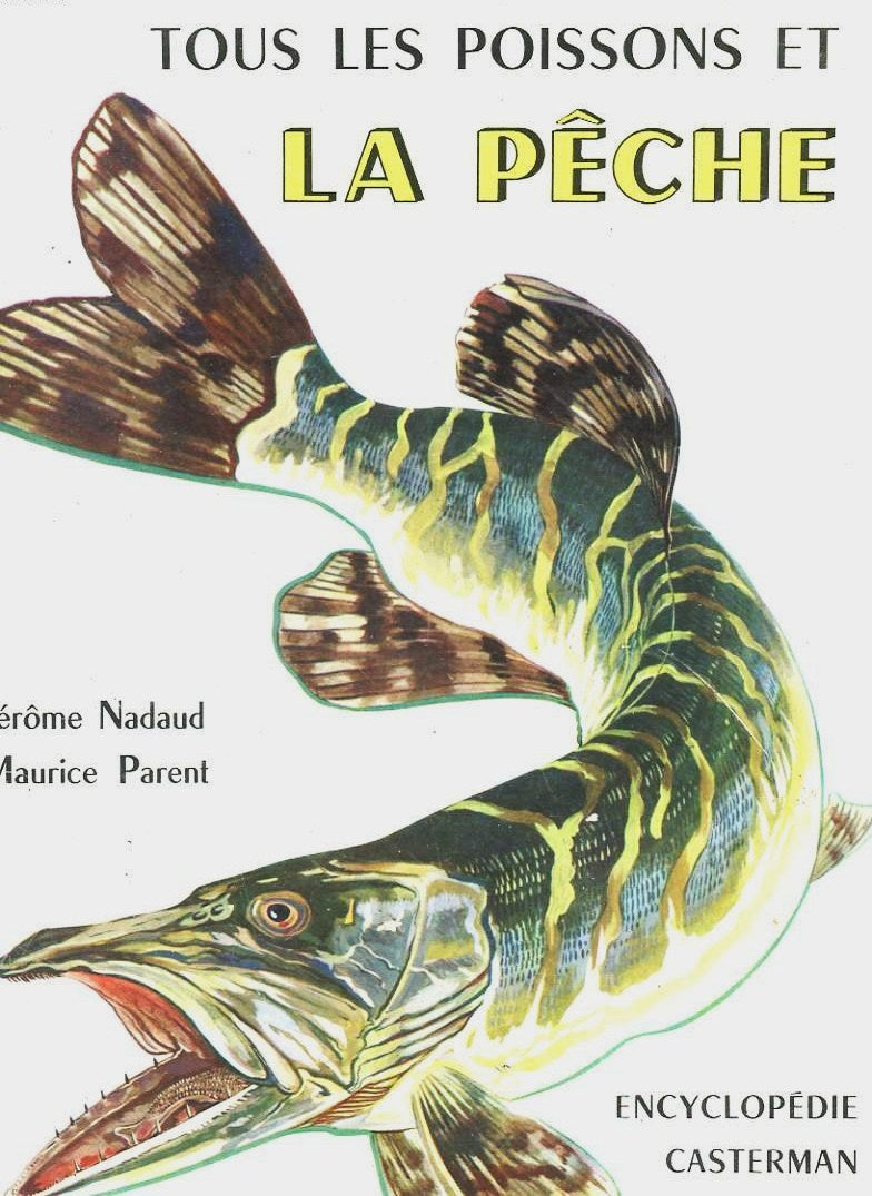 Livre ISBN Encyclopédie Casterman : Tous les poissons et la pêche (Jérôme Nadaud)