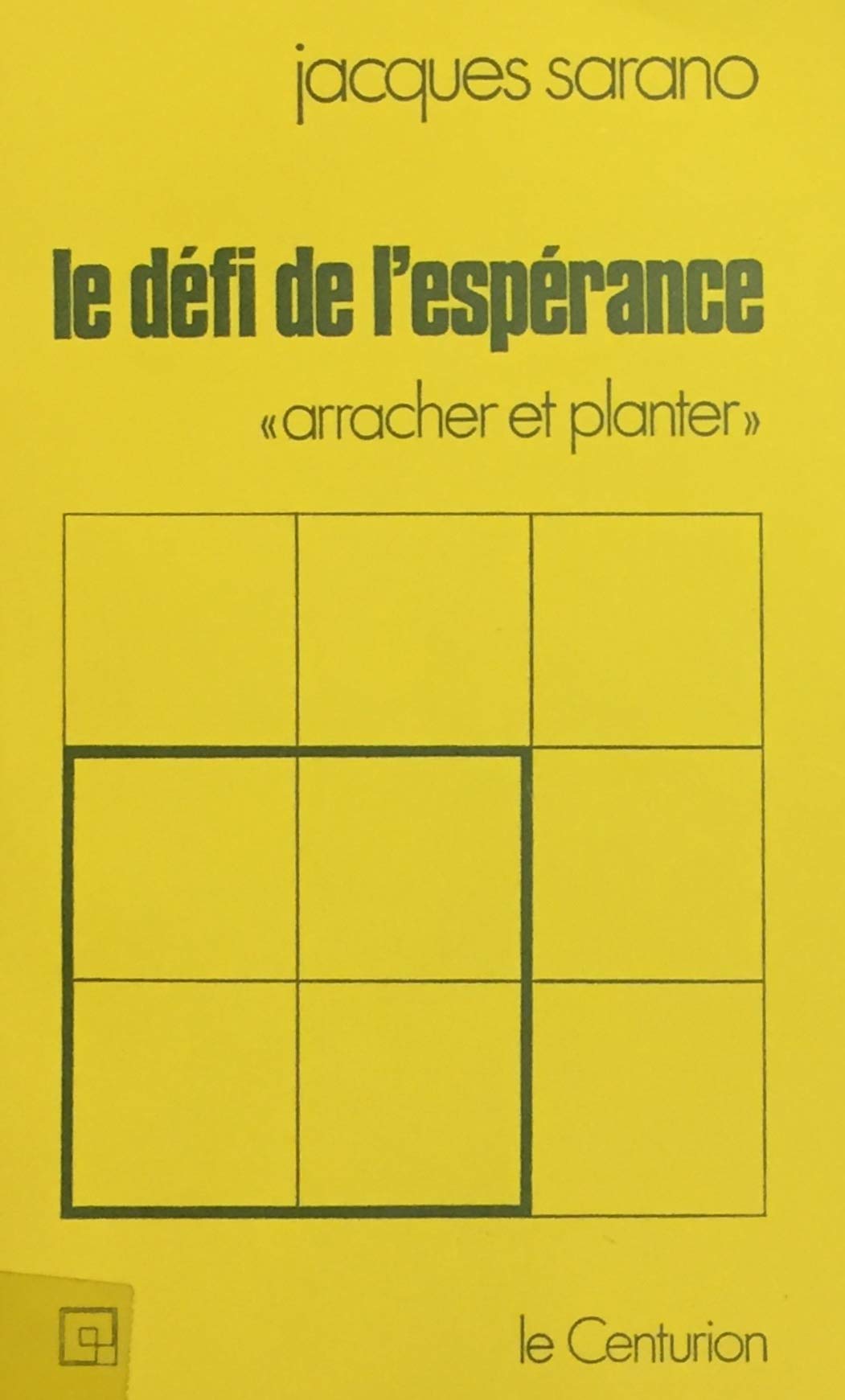 Livre ISBN Le défi de l'espérance : arracher et planter (Jacques Sarano)