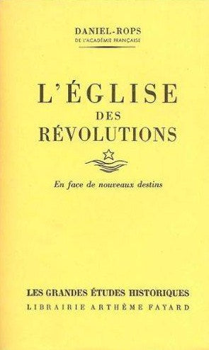 Livre ISBN Les Grandes Études Historiques : L'Église des révolutions (Daniel-Rops)