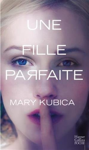 Une fille parfaite - Mary Kubica