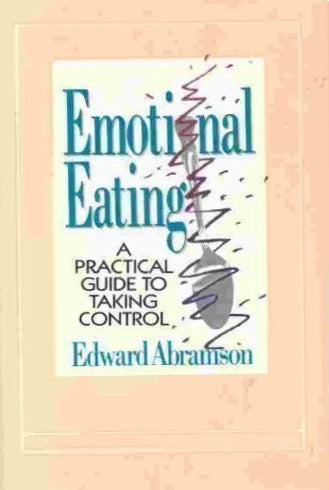 Livre Emotional Eating : A Practical Guide to Taking Control - Edward Abramson (Livre d'occasion)...
