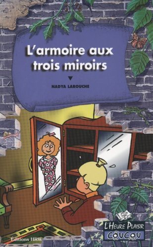 L'Heure Plaisir Coucou # 10 : L'armoire aux trois miroirs - Nadya Larouche