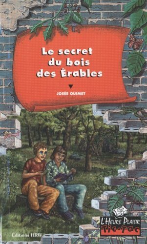 Livre L'Heure Plaisir Tic-Tac # 24 : Le Secret du Bois des Érables (Josée Ouimet) (Livre...